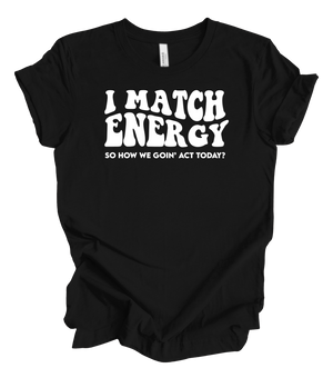 I match energy